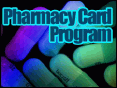 Graphic with words 'Pharmacy Card Program' in blue letters superimposed on multi-colored drug capsules, on black background.