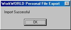 Screenshot of WorkWORLD Personal File Export dialog box, showing successful import text message with focus on OK button.