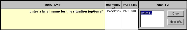 Screenshot of selected portion of WorkWORLD input section, showing one question, Enter a brief name for this situation, and three situation columns.  The first situation is labeled Unemployed, and the second situation is labeled PASS $180.  The answer box is open in the third situation, which is still labeled the default What-If 2.